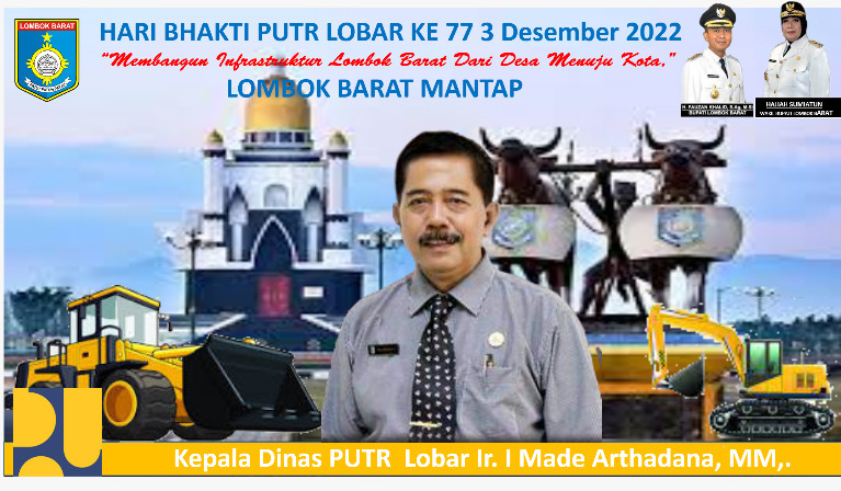 Kepala Dinas PUTR Lombok Barat Ir. I Made Arthadana, M.M,. “Membangun Infrastruktur Lombok Barat Dari Desa Menuju Kota,”